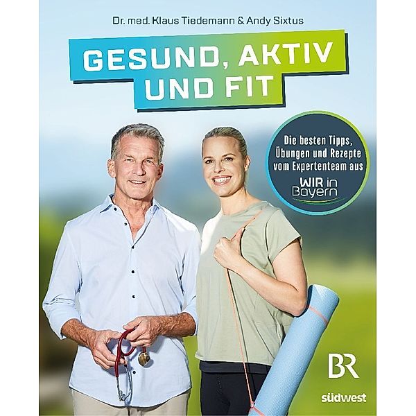 Gesund, aktiv und fit, Klaus Tiedemann, Andrea Sixtus