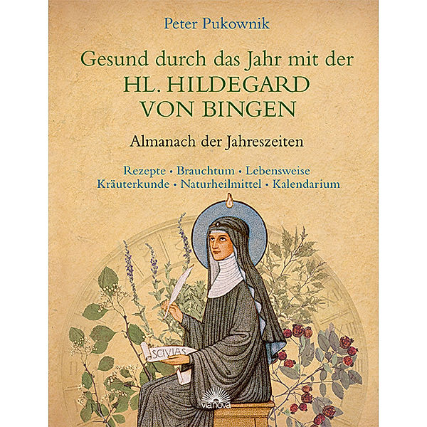 Gesund durch das Jahr mit der HL. HILDEGARD VON BINGEN, Peter Pukownik