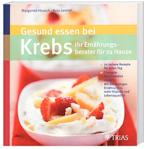 Gesund essen bei Krebs, Margarete Heusch, Anja Lemloh