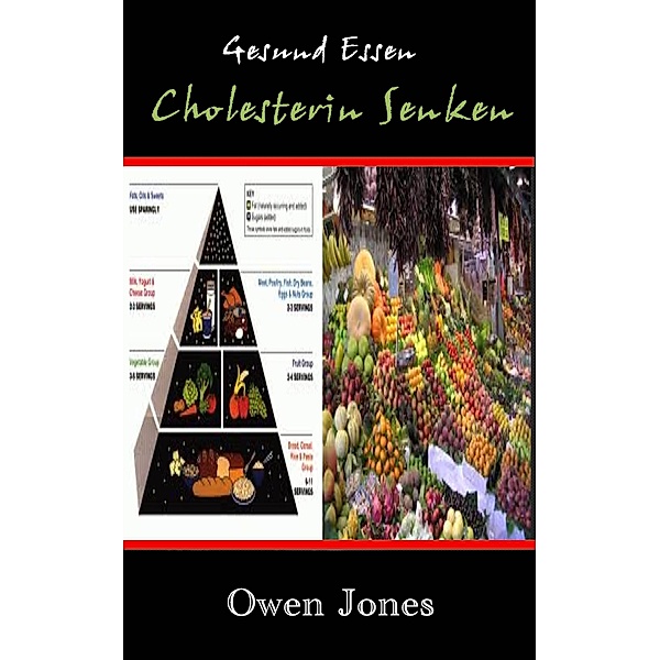 Gesund essen - Cholesterin senken (Wie man..., #23) / Wie man..., Owen Jones