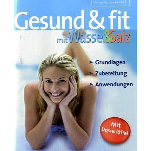 Gesund & fit mit Wasser & Salz, m. Dosierlöffel, Barbara Hendel