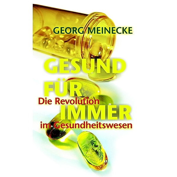 GESUND FÜR IMMER, Georg Meinecke