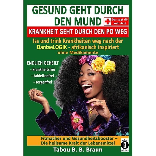 Gesund geht durch den Mund, Krankheit geht durch den Po weg, Tabou B. B. Braun