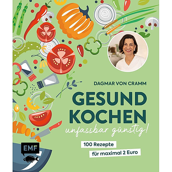 Gesund kochen - unfassbar günstig!, Dagmar von Cramm