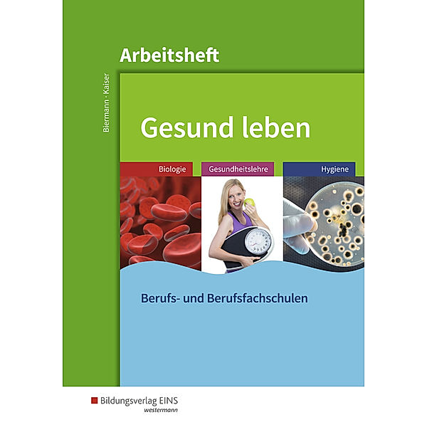 Gesund leben: Arbeitsheft, Doris Kaiser, Bernd Biermann