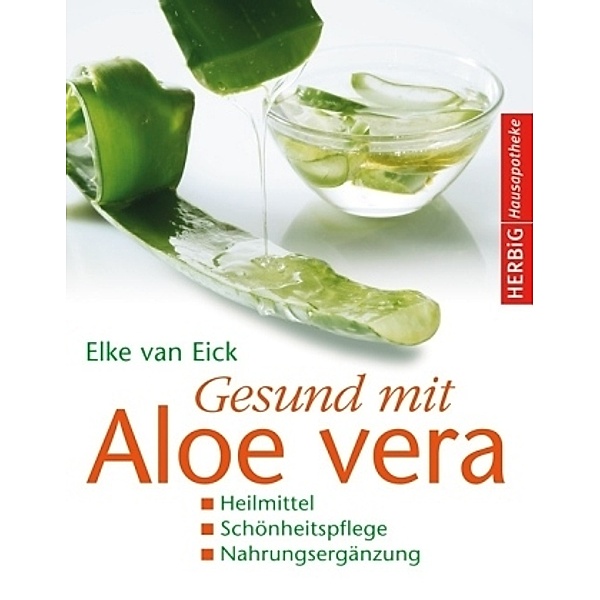 Gesund mit Aloe vera, Elke van Eick