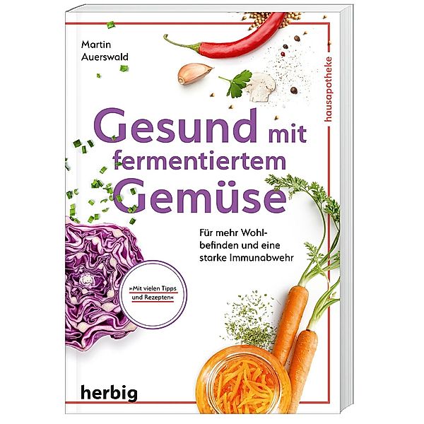 Gesund mit fermentiertem Gemüse, Martin Auerswald