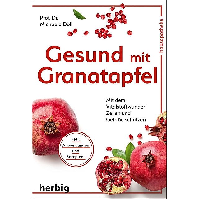 Gesund mit Granatapfel Buch von Michaela Döll versandkostenfrei bestellen