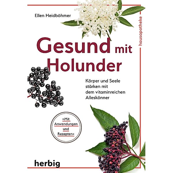 Gesund mit Holunder, Ellen Heidböhmer