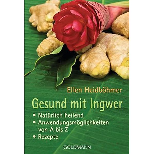 Gesund mit Ingwer, Ellen Heidböhmer