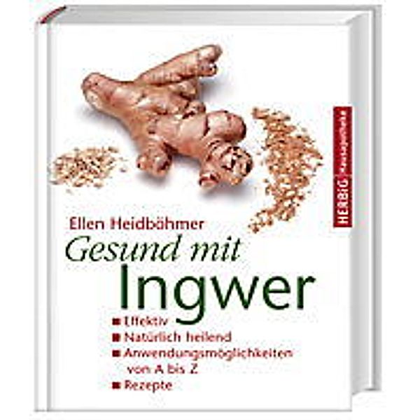 Gesund mit Ingwer, Ellen Heidböhmer