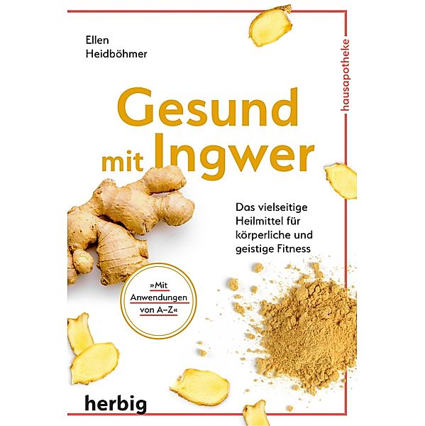 Gesund mit Ingwer, Ellen Heidböhmer