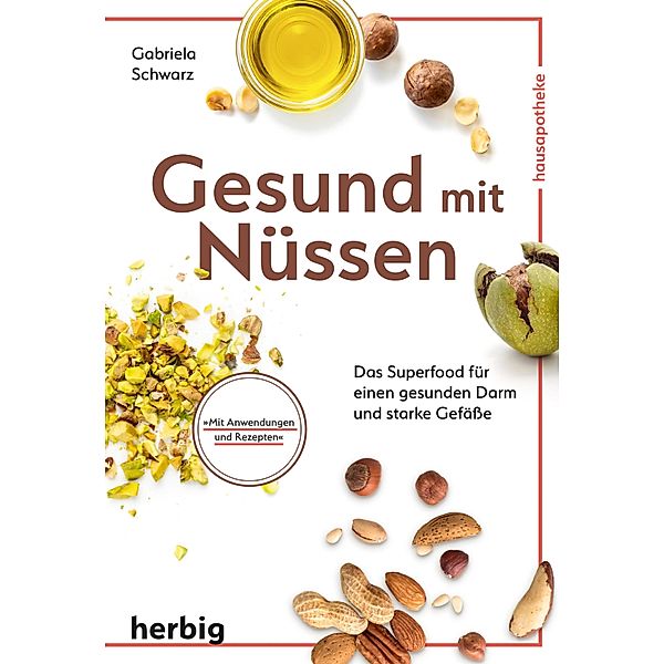 Gesund mit Nüssen, Gabriela Schwarz