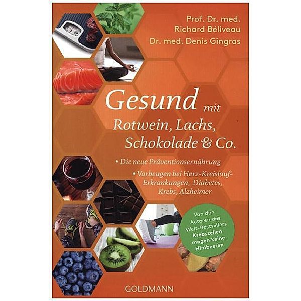 Gesund mit Rotwein, Lachs, Schokolade & Co., Prof. Dr. med. Richard Béliveau, Dr. med. Denis Gingras