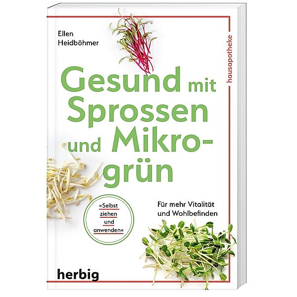 Gesund mit Sprossen und Mikrogrün, Ellen Heidböhmer