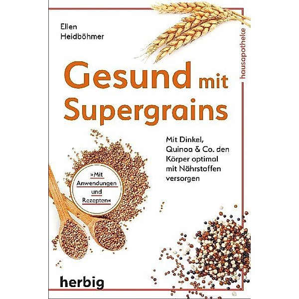 Gesund mit Supergrains, Ellen Heidböhmer