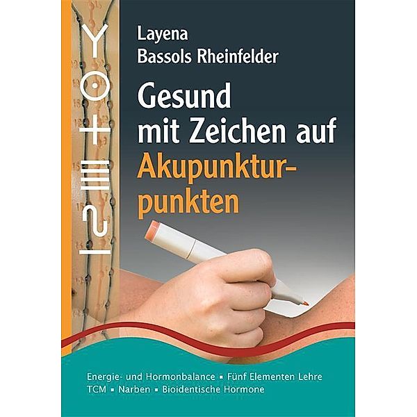 Gesund mit Zeichen auf Akupunkturpunkten, Layena Bassols Rheinfelder