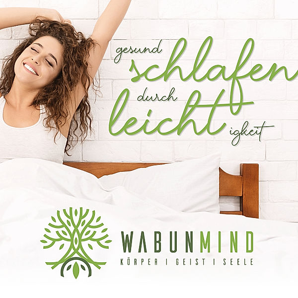 Gesund Schlafen durch Leichtigkeit, Cathleen Bohl