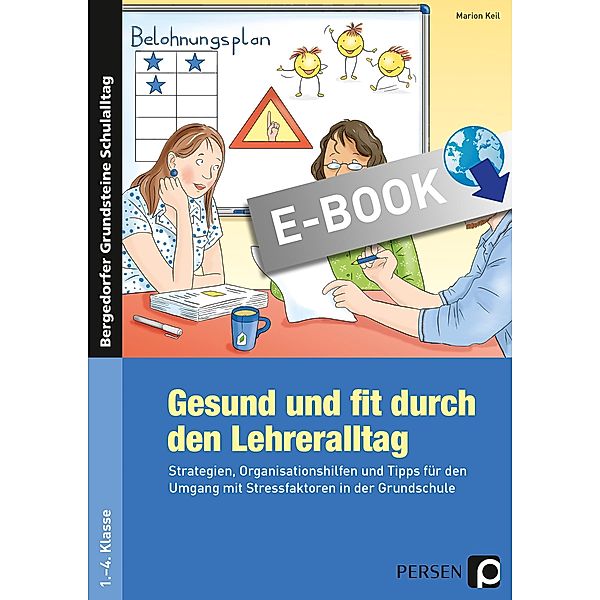 Gesund und fit durch den Lehreralltag / Bergedorfer Grundsteine Schulalltag - Grundschule, Marion Keil