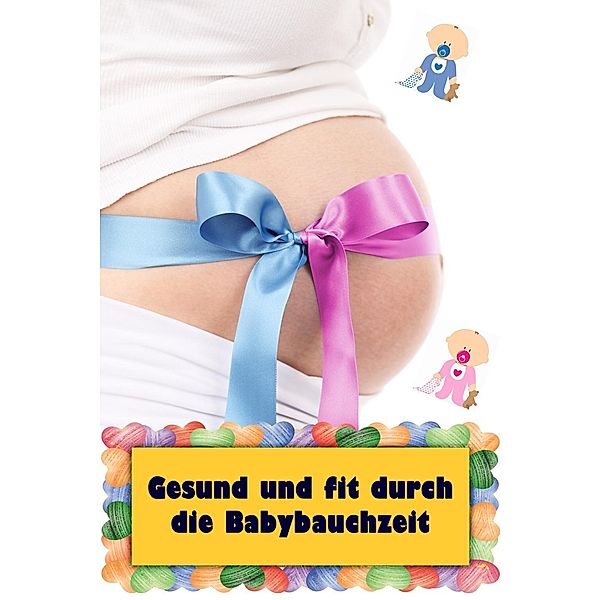 Gesund und fit durch die Babybauchzeit, Natalie Jonasson