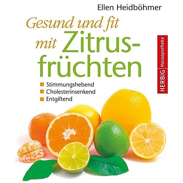 Gesund und fit mit Zitrusfrüchten, Ellen Heidböhmer