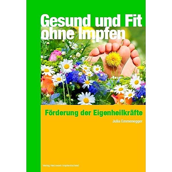 Gesund und Fit - Ohne Impfen, Julia Emmenegger