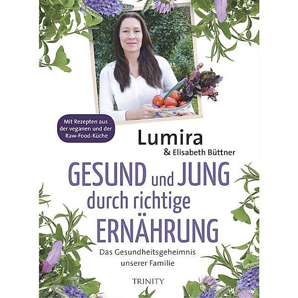 Gesund und jung durch richtige Ernährung, Lumira, Elisabeth Büttner