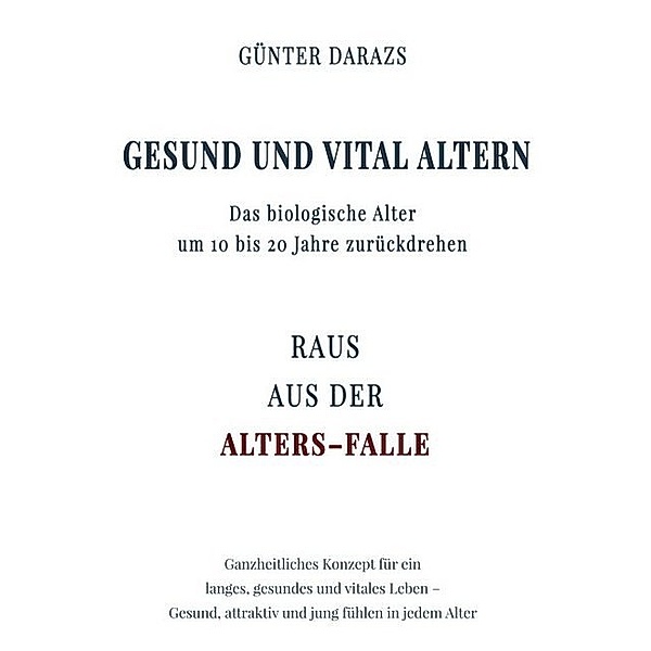 Gesund und vital altern, Günter Darazs