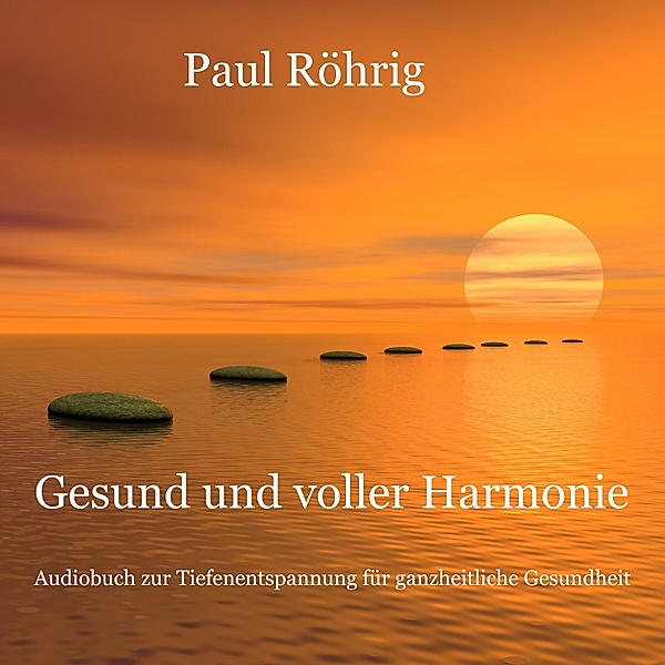 Gesund und voller Harmonie, Paul Röhrig