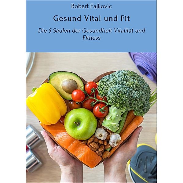 Gesund Vital und Fit, Robert Fajkovic