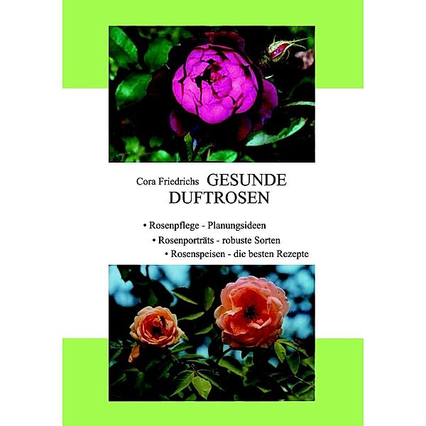 Gesunde Duftrosen, Cora Friedrichs