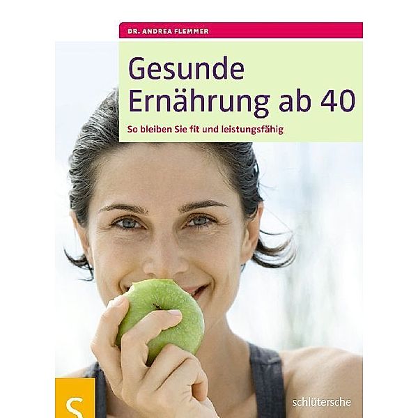 Gesunde Ernährung ab 40, Andrea Flemmer