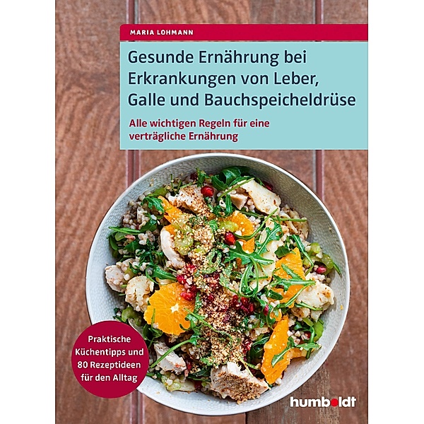 Gesunde Ernährung bei Erkrankungen von Leber, Galle und Bauchspeicheldrüse, Maria Lohmann