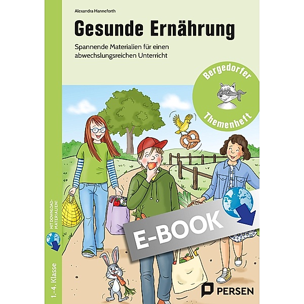 Gesunde Ernährung / Bergedorfer Themenhefte - Grundschule, Alexandra Hanneforth