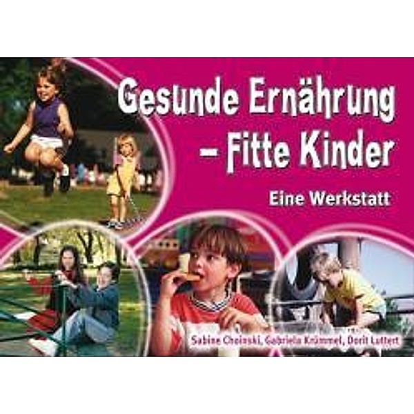 Gesunde Ernährung - Fitte Kinder, Sabine Choinski, Gabriela Krümmel, Dorit Luttert