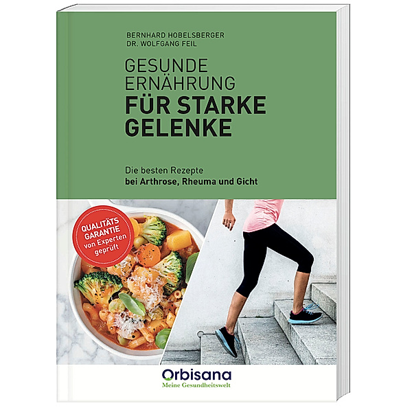 Gesunde Ernährung für starke Gelenke, Bernhard Hobelsberger, DR. WOLFGANG FEIL