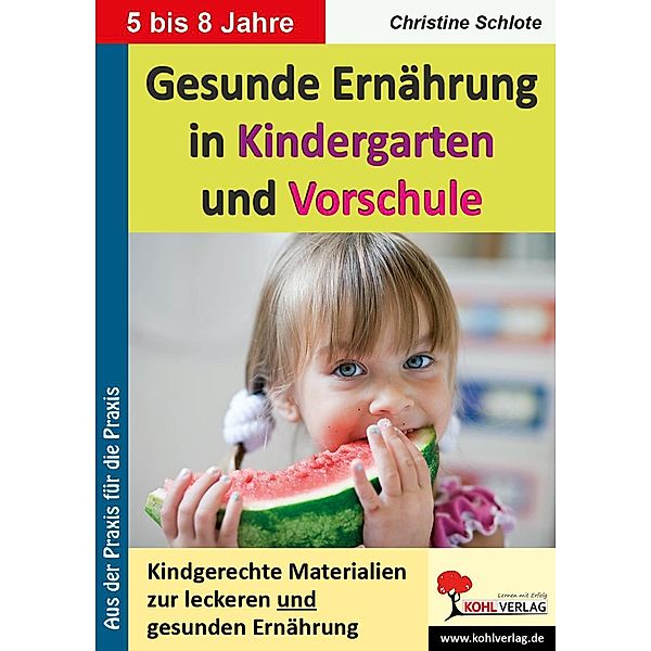 Gesunde Ernährung in Kindergarten und Vorschule / Gesundheitserziehung, Christine Schlote