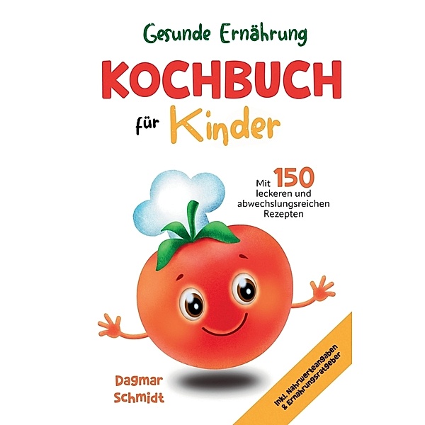 Gesunde Ernährung - Kochbuch für Kinder, Dagmar Schmidt