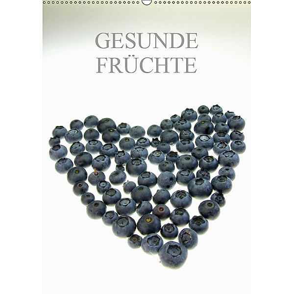 Gesunde Früchte (Wandkalender 2019 DIN A2 hoch), Gerhard Kraus