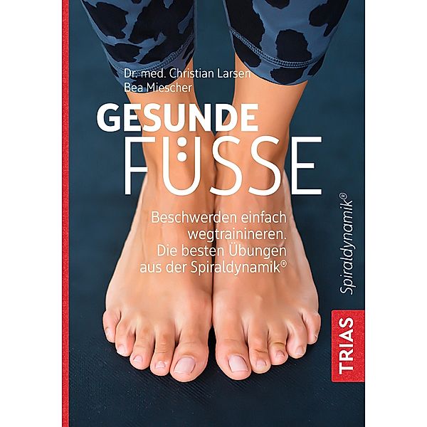 Gesunde Füße, Christian Larsen, Bea Miescher