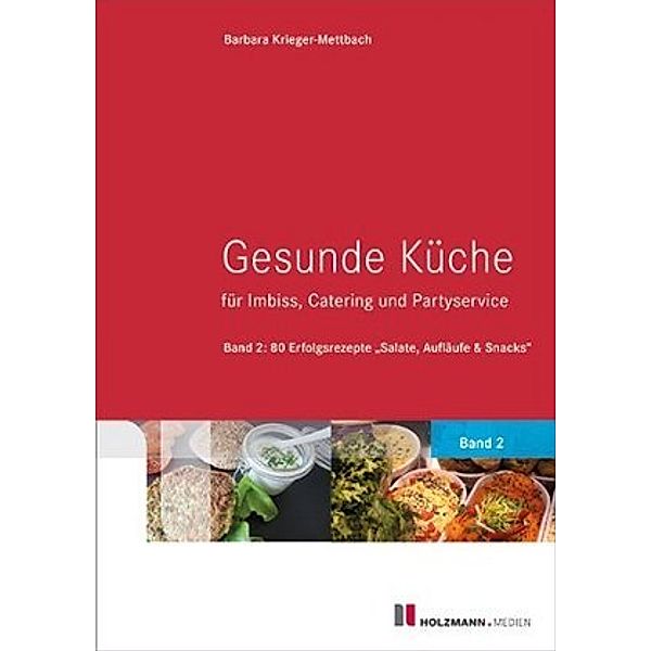 Gesunde Küche für Imbiss, Catering und Partyservice, Barbara Krieger-Mettbach