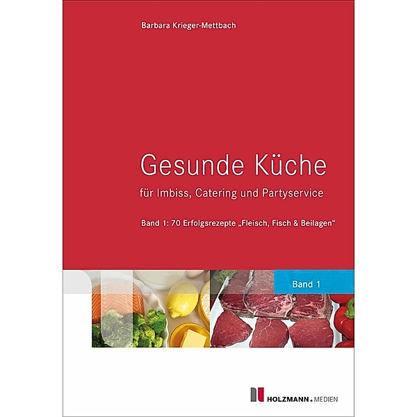 Gesunde Küche für Imbiss, Catering und Partyservice, Barbara Krieger-Mettbach