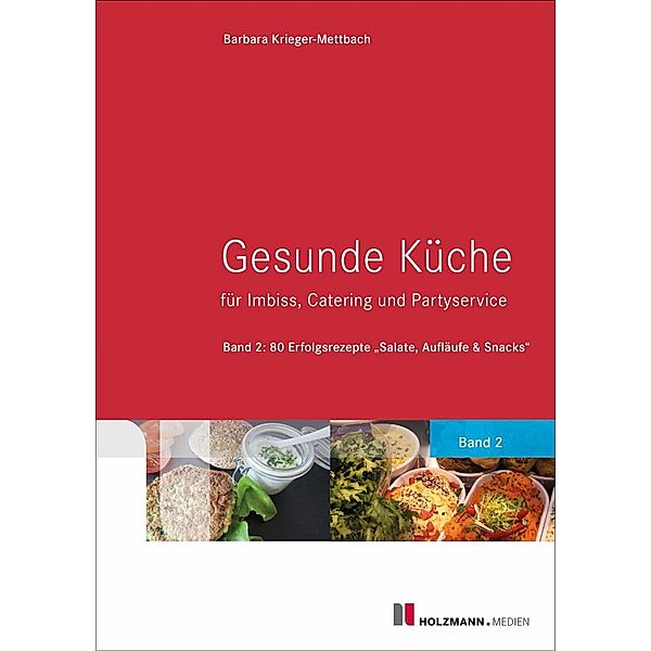 Gesunde Küche für Imbiss, Catering und Partyservice, Barbara Krieger-Mettbach