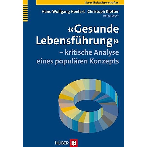 'Gesunde Lebensführung' - kritische Analyse eines populären Konzepts, Hans-Wolfgang Hoefert, Christoph Klotter
