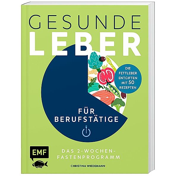 Gesunde Leber - Das 2-Wochen-Fastenprogramm für Berufstätige, Christina Wiedemann