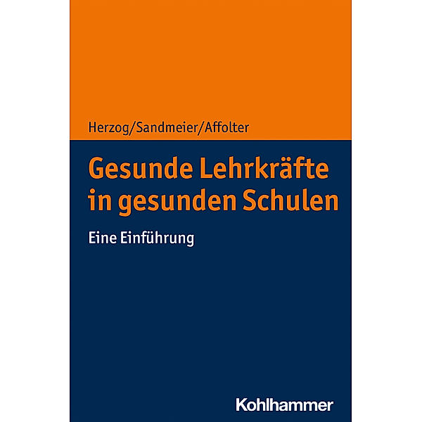 Gesunde Lehrkräfte in gesunden Schulen, Silvio Herzog, Antia Sandmeier, Benita Affolter