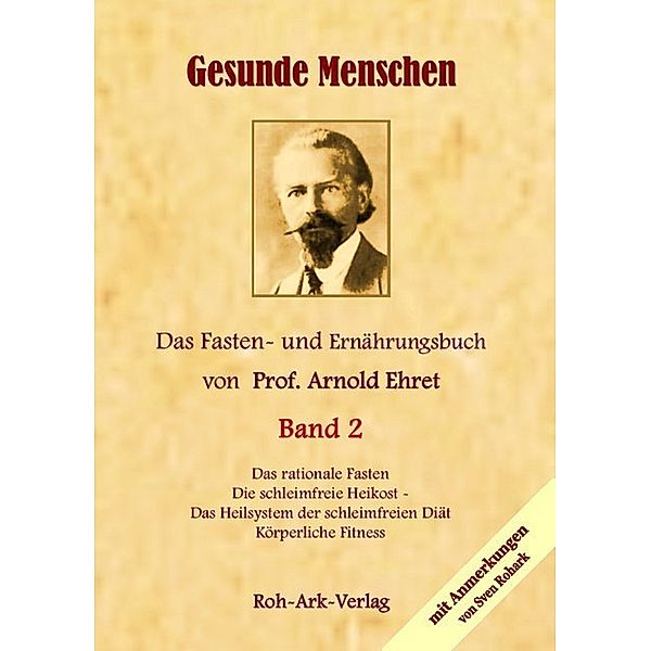 Gesunde Menschen. Das rationelle Fasten. Das Heilsystem der Schleimfreien Diät Körperliche Fitness