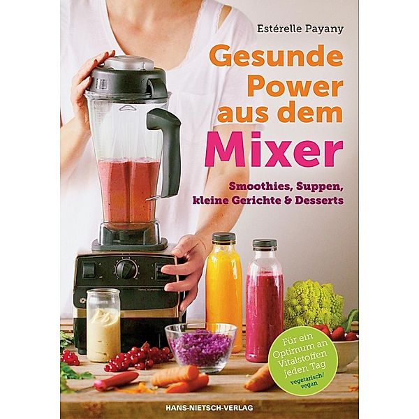 Gesunde Power aus dem Mixer, Estérelle Payany