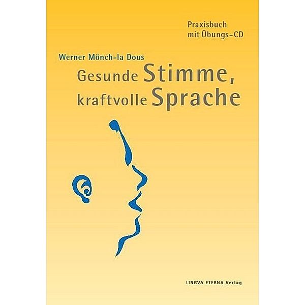 Gesunde Stimme, kraftvolle Sprache, m. Audio-CD, Werner Mönch-la-Dous