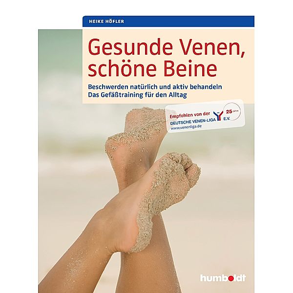 Gesunde Venen, schöne Beine, Heike Höfler